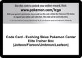 Code Card - Evolving Skies Pokemon Center Elite Trainer Box [Jolteon/Flareon/Umbreon/Leafeon]