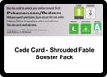 Code Card - Shrouded Fable Booster Pack