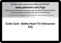 Code Card - Battle Heart Tin [Volcanion EX]