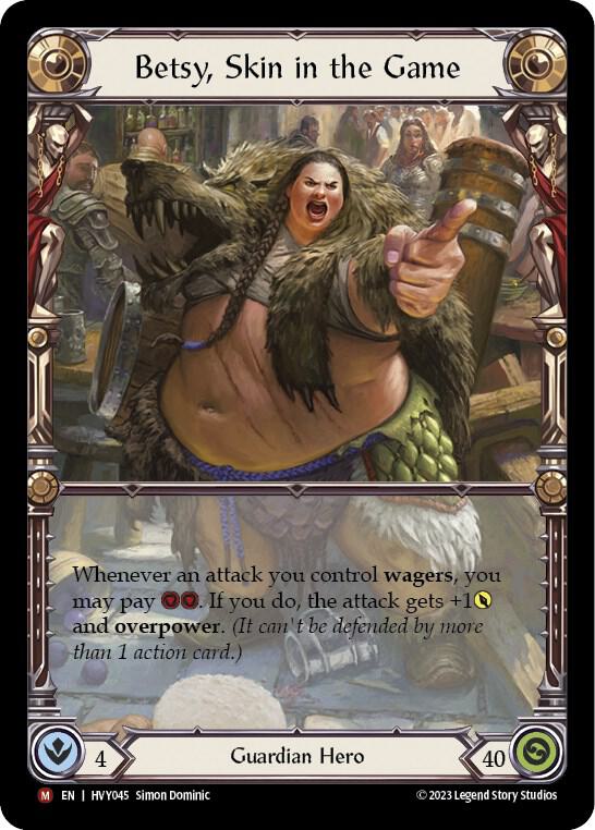 Betsy, Skin in the Game