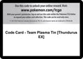 Code Card - Team Plasma Tin [Thundurus EX]