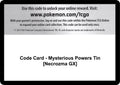 Code Card - Mysterious Powers Tin [Necrozma GX]