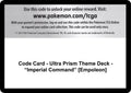 Code Card - Ultra Prism Theme Deck - "Imperial Command" [Empoleon]