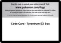 Code Card - Tyrantrum EX Box