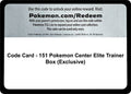 Code Card - 151 Pokemon Center Elite Trainer Box (Exclusive)